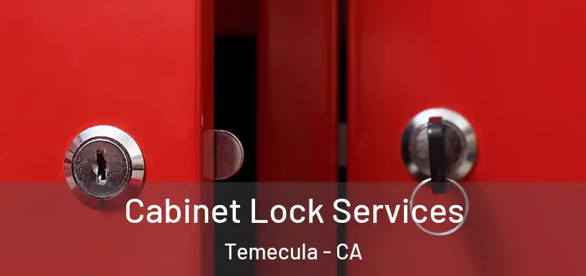 Cabinet Lock Services Temecula - CA