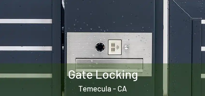  Gate Locking Temecula - CA