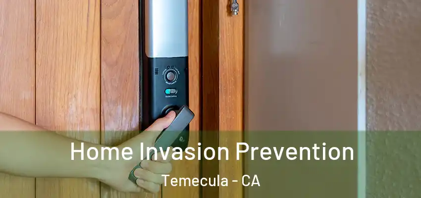  Home Invasion Prevention Temecula - CA