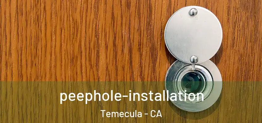  peephole-installation Temecula - CA