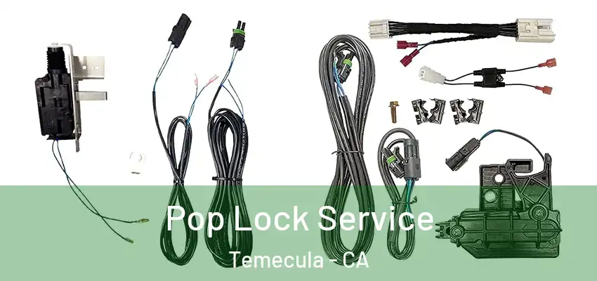  Pop Lock Service Temecula - CA
